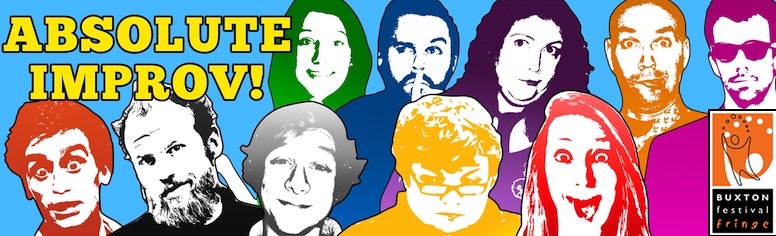 Performance News: Absolute Improv! at the Buxton Fringe Festival