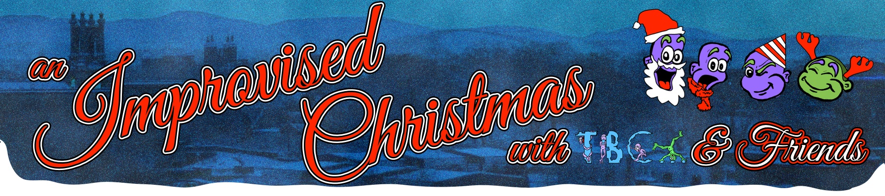An Improvised Christmas with TBC and Friends